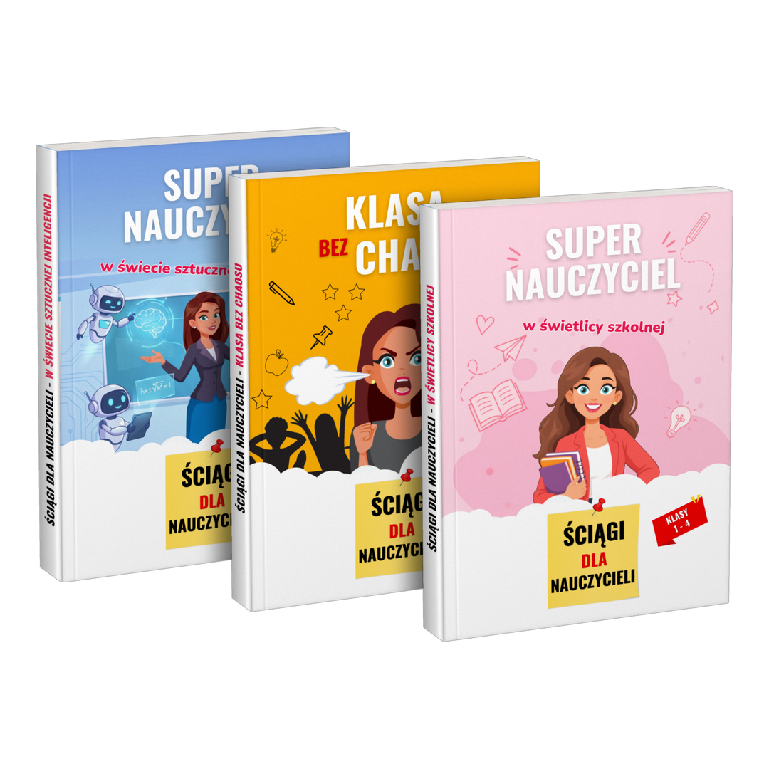 Pakiet: „Super nauczyciel w świecie sztucznej inteligencji” + „Klasa bez chaosu” + „Super nauczyciel w świetlicy szkolnej”