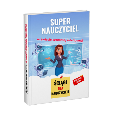 Super nauczyciel w świecie sztucznej inteligencji