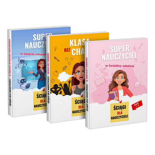 Pakiet: „Super nauczyciel w świecie sztucznej inteligencji” + „Klasa bez chaosu” + „Super nauczyciel w świetlicy szkolnej”