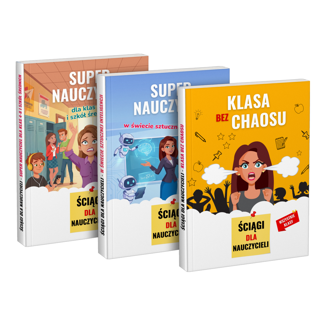 Pakiet: „Super nauczyciel dla klas 4–8 i szkół średnich” + „Super nauczyciel w świecie sztucznej inteligencji” + „Klasa bez chaosu”