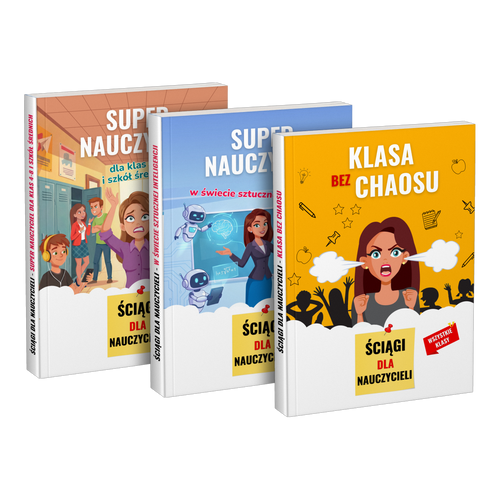 Pakiet: „Super nauczyciel dla klas 4–8 i szkół średnich” + „Super nauczyciel w świecie sztucznej inteligencji” + „Klasa bez chaosu”