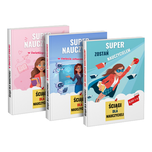 Pakiet: „Super nauczyciel w świetlicy szkolnej” + „Super nauczyciel w świecie sztucznej inteligencji” + „Zostań super nauczycielem”