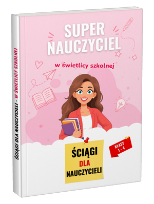 Poradnik: Super nauczyciel w świetlicy szkolnej